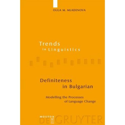 Definiteness in Bulgarian: Modelling the Processes of Language Change Hardcover, Mouton de Gruyter