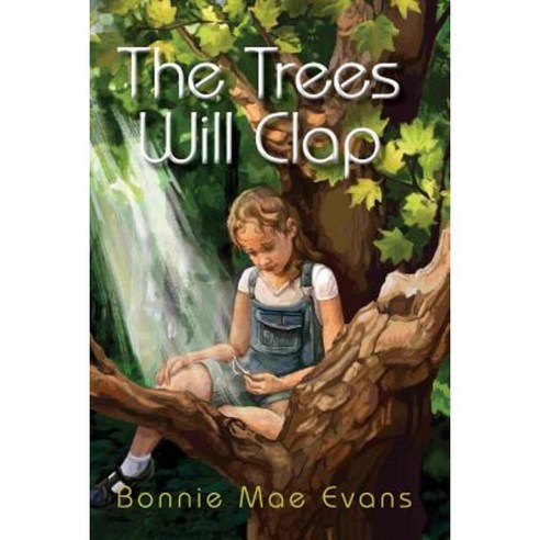 The Trees Will Clap Paperback, Fruitbearer Publishing, LLC