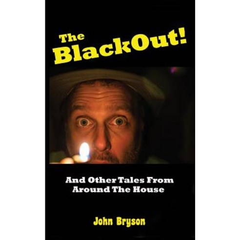The Blackout!: And Other Tales from Around the House Paperback, Createspace