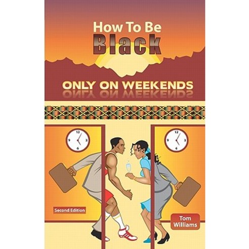 How to Be Black Only on Weekends: 2nd Edition Paperback, Lexcel Systems