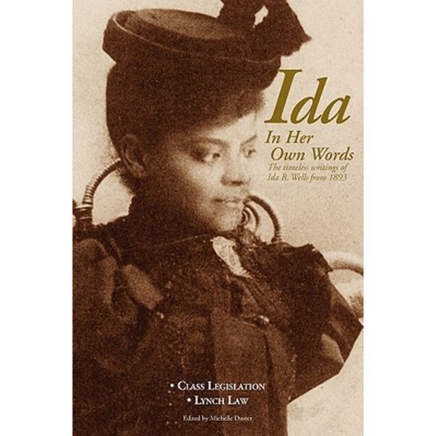 Ida: In Her Own Words: The Timeless Writings of Ida B. Wells from 1893 Paperback, Benjamin Williams Pub