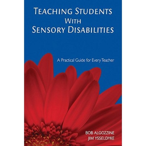 Teaching Students with Sensory Disabilities: A Practical Guide for Every Teacher Paperback, Corwin Publishers
