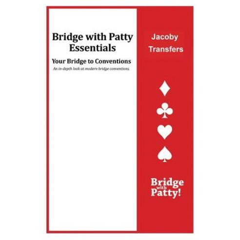 Jacoby Transfers: Bridge with Patty Essentials: Jacoby Transfers Paperback