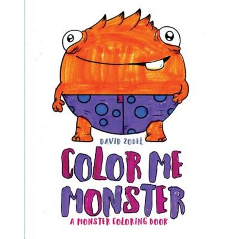 Color Me Monster: A Monster Coloring Book Paperback, Createspace Independent Publishing Platform