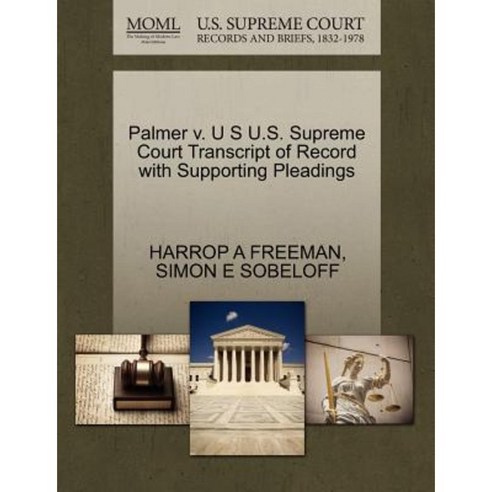 Palmer V. U S U.S. Supreme Court Transcript of Record with Supporting ...
