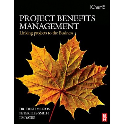 Project Benefits Management: Linking Projects to the Business Paperback, Butterworth-Heinemann