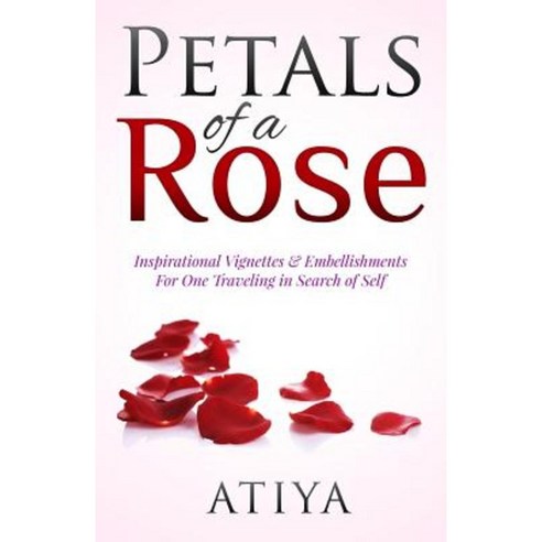 Petals of a Rose Paperback, Atiya''s Light Publishing