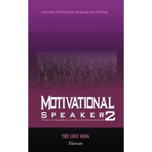 Motivational Speaker2: The Lost Ring Hardcover, Authorhouse