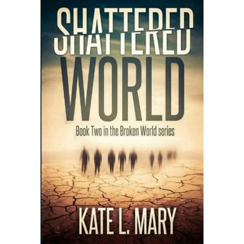 Shattered World Paperback, Createspace Independent Publishing Platform