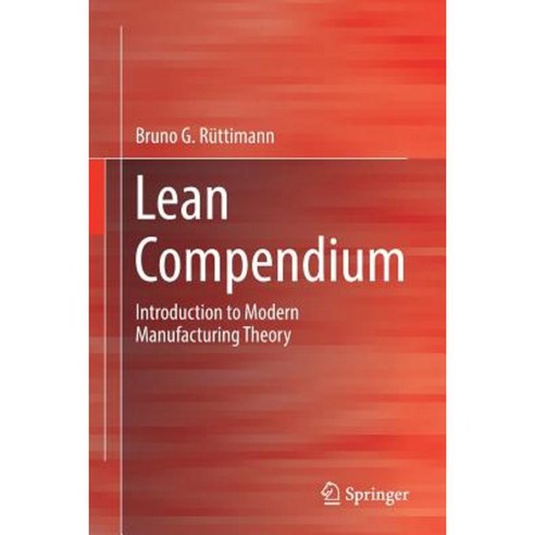 Lean Compendium: Introduction to Modern Manufacturing Theory Paperback, Springer