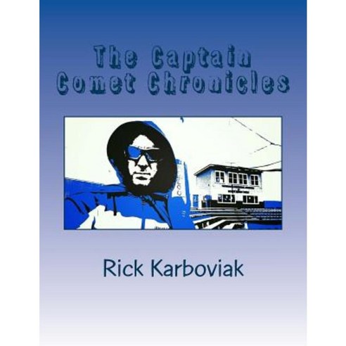 The Captain Comet Chronicles: Year One: He Protects. He Defends. He Tells Stories Too. Paperback, Createspace Independent Publishing Platform