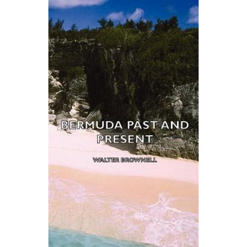 Bermuda Past and Present Hardcover, Brownell Press
