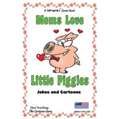 Moms Love Little Piggies: Jokes & Cartoons Black and White Paperback, Createspace Independent Publishing Platform