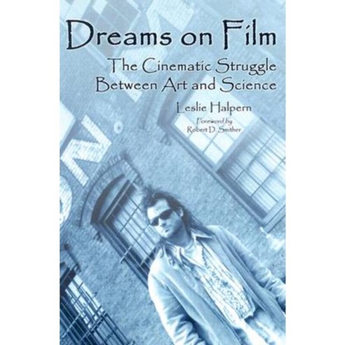 Dreams on Film: The Cinematic Struggle Between Art and Science Paperback, McFarland & Company