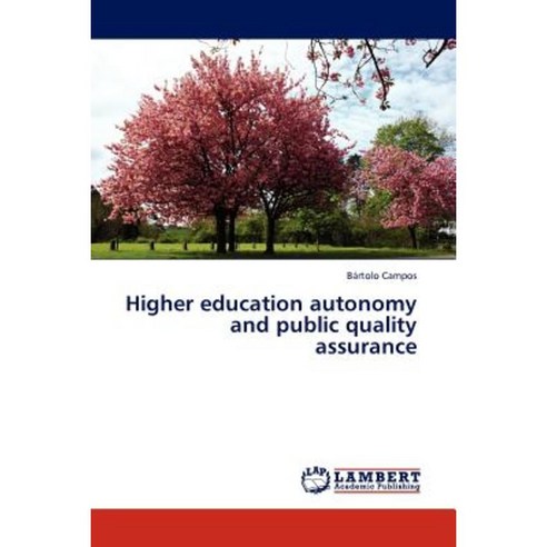 Higher Education Autonomy and Public Quality Assurance Paperback, LAP Lambert Academic Publishing