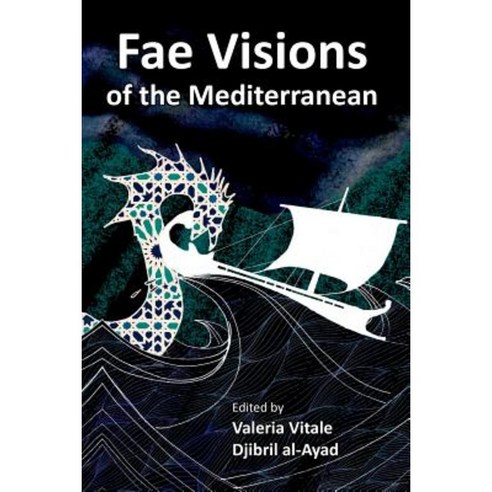 Fae Visions of the Mediterranean: An Anthology of Horrors and Wonders of the Sea Paperback, Futurefire.Net Publishing