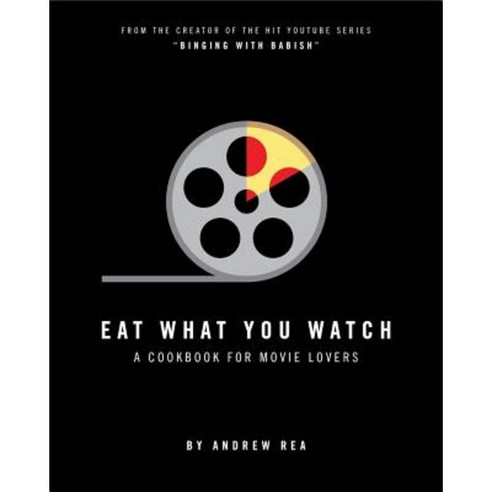 Eat What You Watch: A Cookbook for Movie Lovers Hardcover, Dovetail