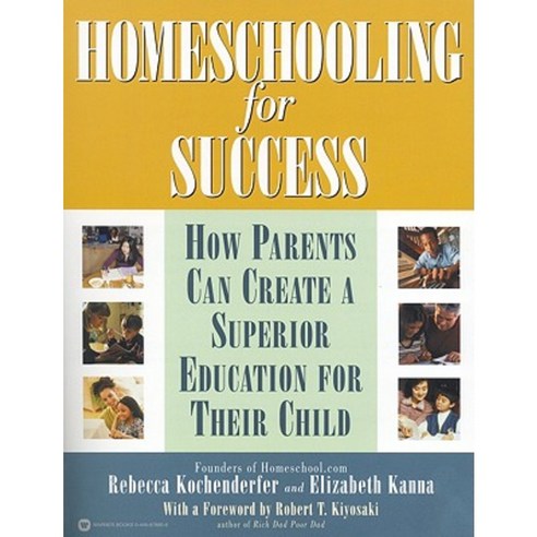 Homeschooling for Success: How Parents Can Create a Superior Education for Their Child Paperback, Warner Books (NY)