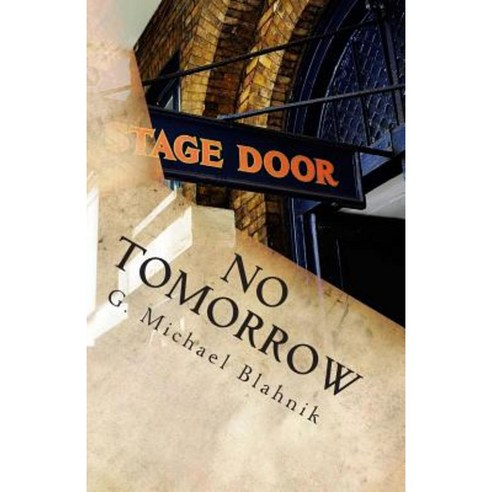 No Tomorrow: An Onslaught in Three Segments Paperback, Createspace