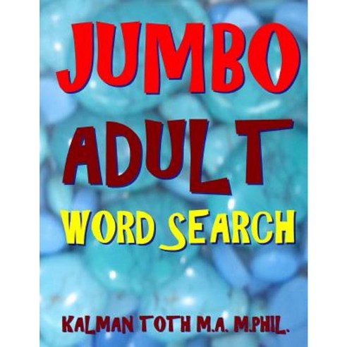 Jumbo Adult Word Search: 133 Giant Print Themed Word Search Puzzles Paperback, Createspace Independent Publishing Platform