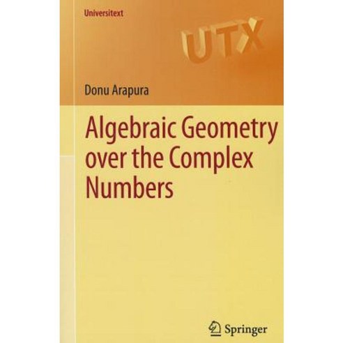 Algebraic Geometry Over the Complex Numbers Paperback, Springer
