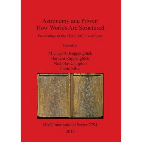 Astronomy and Power: How Worlds Are Structured Paperback, British Archaeological Reports Oxford Ltd