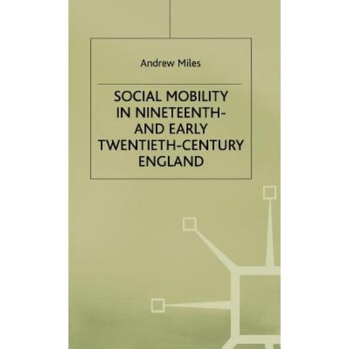 Social Mobility in Nineteenth-And Early Twentieth-Century England Hardcover, Palgrave MacMillan
