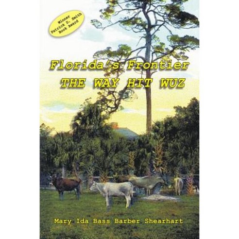 Florida''s Frontier: The Way Hit Wuz Paperback, Florida Historical Society Press