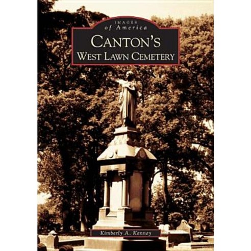 Canton''s West Lawn Cemetery Paperback, Arcadia Publishing (SC)