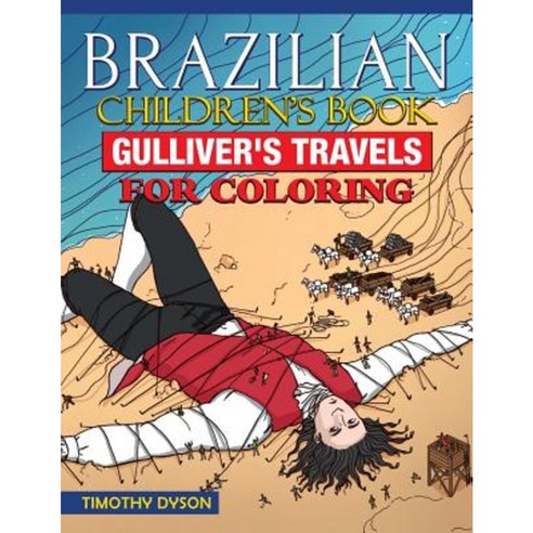 Brazilian Portuguese Children''s Book: Gulliver''s Travels for Coloring Paperback, Createspace Independent Publishing Platform