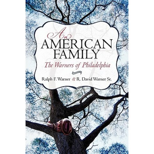 An American Family: The Warners of Philadelphia Hardcover, iUniverse