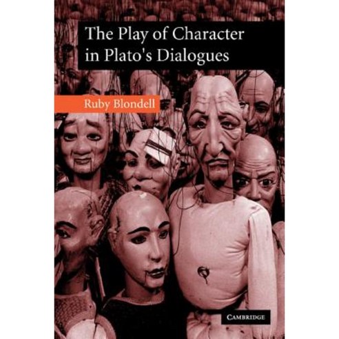 The Play of Character in Plato''s Dialogues Hardcover, Cambridge University Press