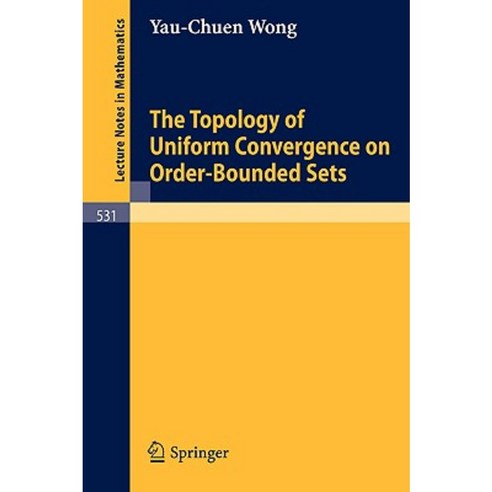 The Topology of Uniform Convergence on Order-Bounded Sets Paperback, Springer