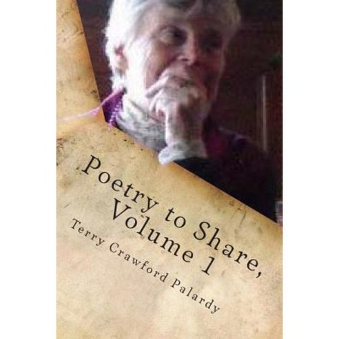Poetry to Share Volume 1: Come Walk with Me and We Shall See... Paperback, Createspace Independent Publishing Platform