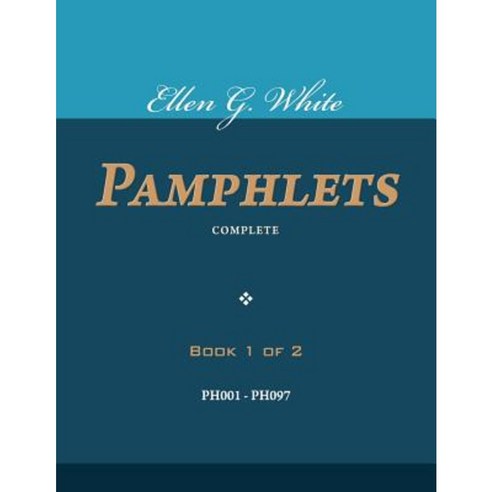 Ellen G. White Pamphlets Book 1 of 2: Complete Paperback, Createspace Independent Publishing Platform