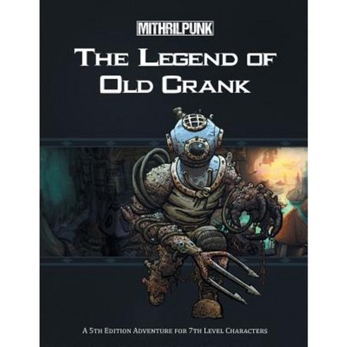 The Legend of Old Crank Paperback, Mithrilpunk Press LLC