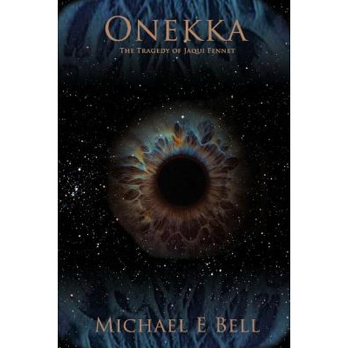 Onekka: The Tragedy of Jaqui Fennet Paperback, Createspace