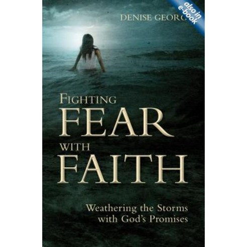 Fighting Fear with Faith: Weathering the Storms with Gods Promises Paperback, Christian Focus Publications