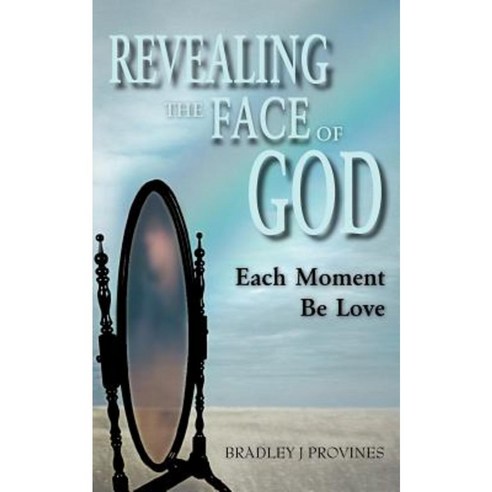 Revealing the Face of God Paperback, Authorhouse