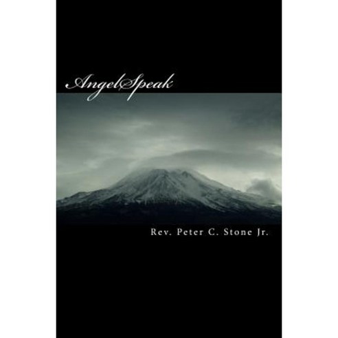 Angelspeak: The Language of the Angels Paperback, Createspace Independent Publishing Platform