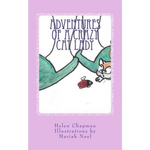 Adventures of a Crazy Cat Lady Paperback, Createspace Independent Publishing Platform