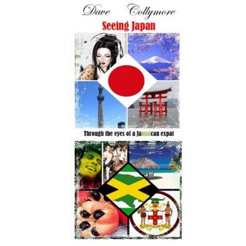 Seeing Japan - Through the Eyes of a Jamaican Expat Paperback, Createspace Independent Publishing Platform