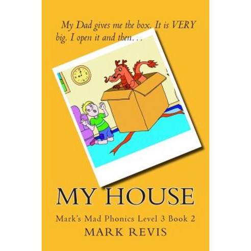 My House: Mark''s Mad Phonics Level 3 Book 2 Paperback, Createspace