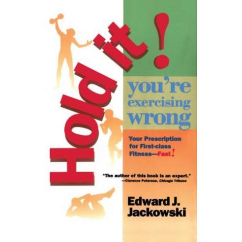 Hold It! You''re Exercising Wrong Paperback, Fireside Books