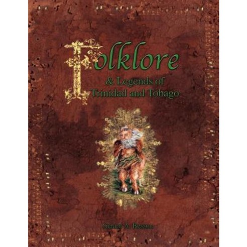 Folklore & Legends of Trinidad and Tobago Paperback, Paria Publishing Company Ltd.