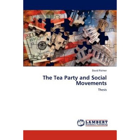 The Tea Party and Social Movements Paperback, LAP Lambert Academic Publishing