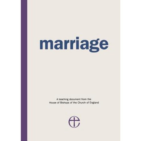 Marriage: A Teaching Document from the House of Bishops of the Church of England Paperback, Church House Pub