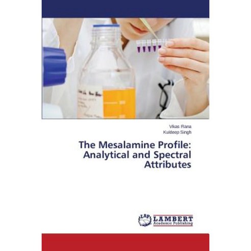 The Mesalamine Profile: Analytical and Spectral Attributes Paperback, LAP Lambert Academic Publishing