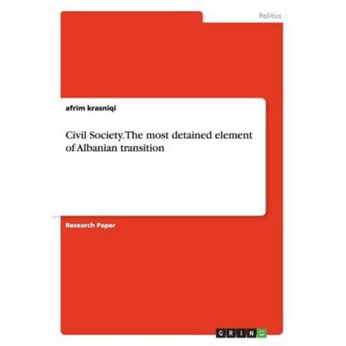 Civil Society. the Most Detained Element of Albanian Transition Paperback, Grin Publishing