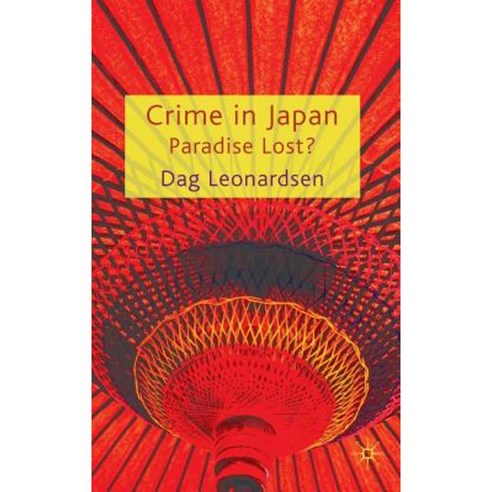 Crime in Japan: Paradise Lost? Hardcover, Palgrave MacMillan